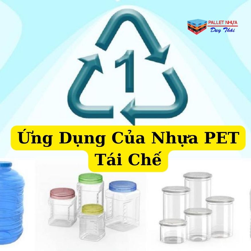 Ứng Dụng Của Nhựa PET Tái Chế