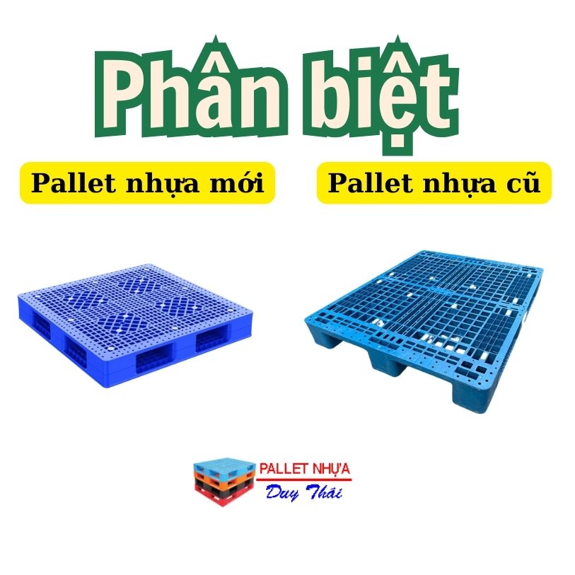 Cách phân biệt pallet nhựa cũ và pallet nhựa mới