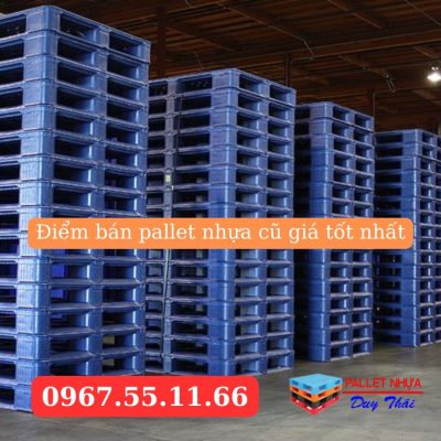 Điểm bán pallet nhựa cũ giá tốt nhất