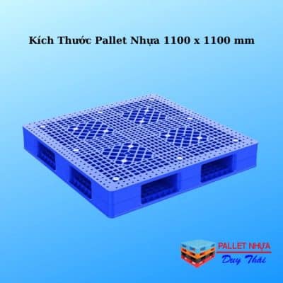 Kích Thước Pallet Nhựa 1100 x 1100 mm