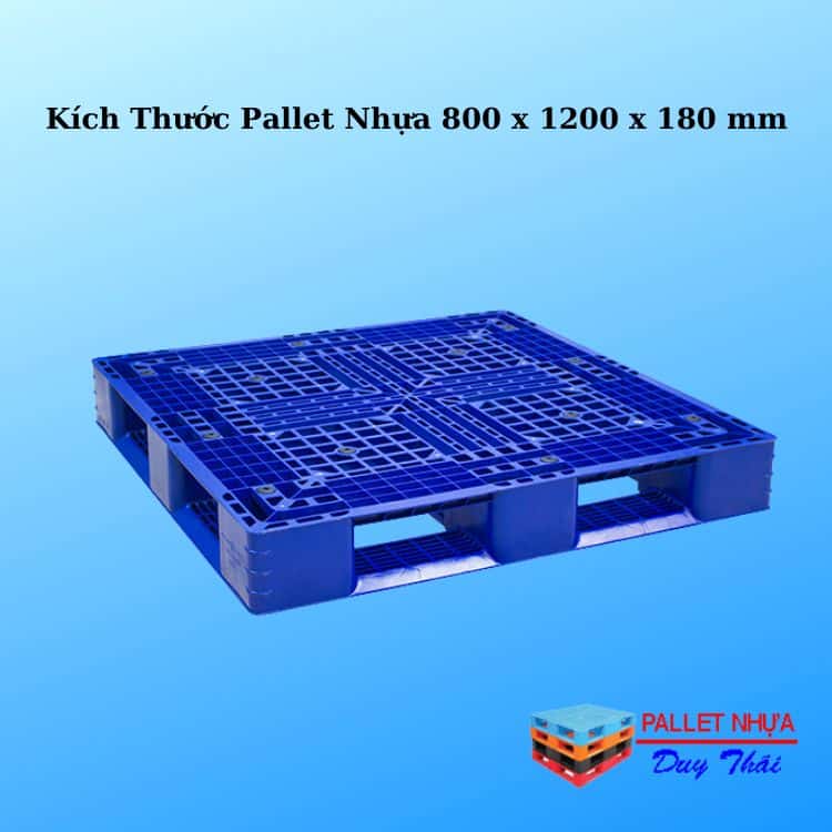 Kích Thước Pallet Nhựa 800 x 1200 x 180 mm