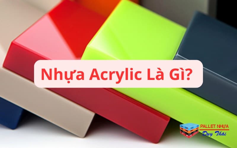 Nhựa Acrylic Là Gì